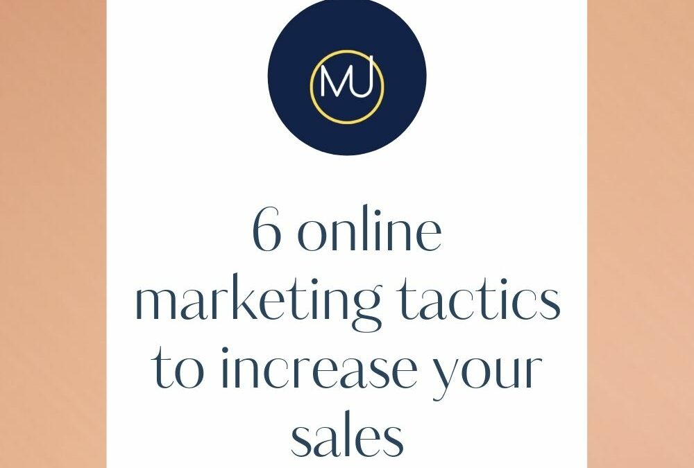 6 Online Marketing Tactics to Increase Your Sales