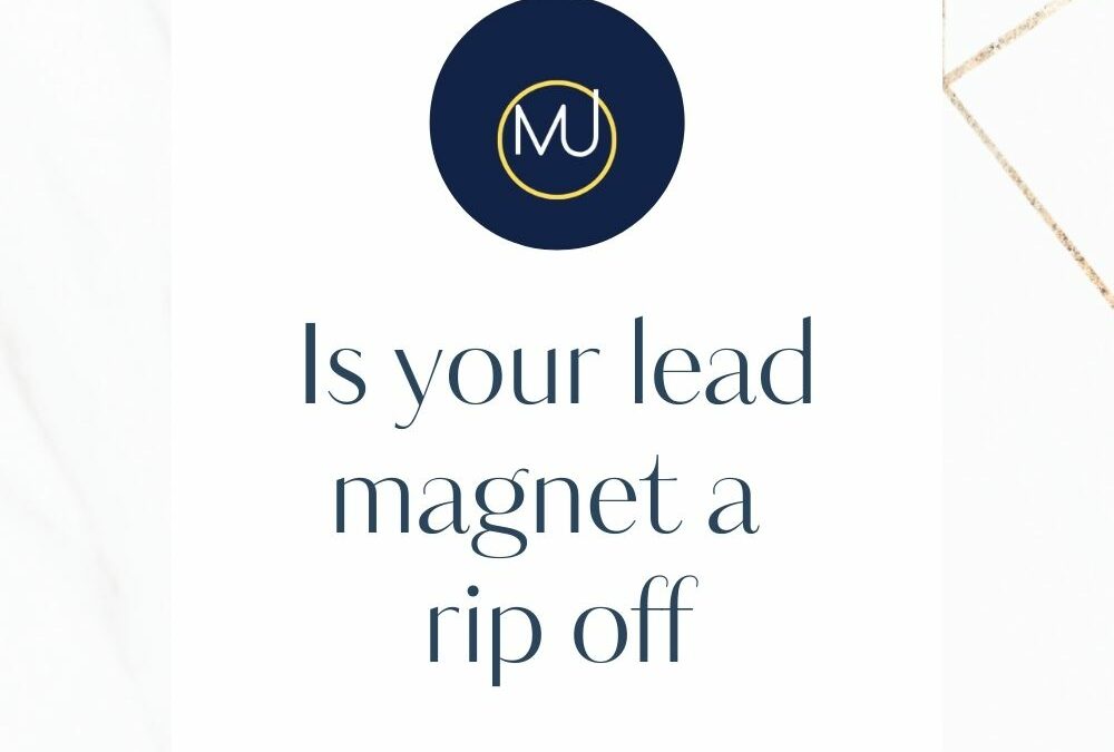 Is Your Lead Magnet a Rip-Off?