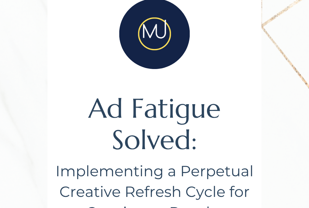 Ad Fatigue Solved: Implementing a Perpetual Creative Refresh Cycle for Consistent Results